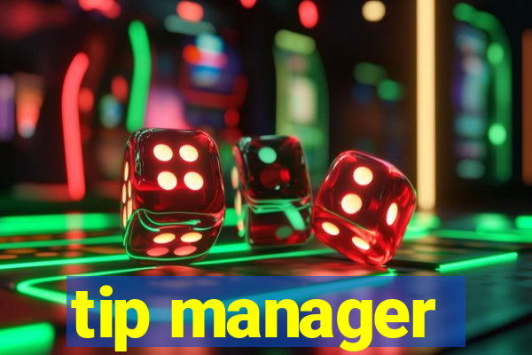 tip manager